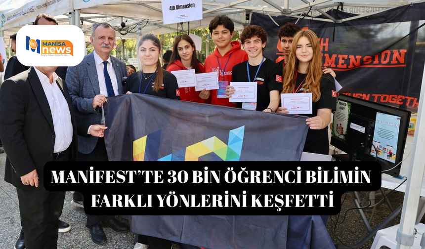MANİFEST’te 30 bin öğrenci bilimin farklı yönlerini keşfetti