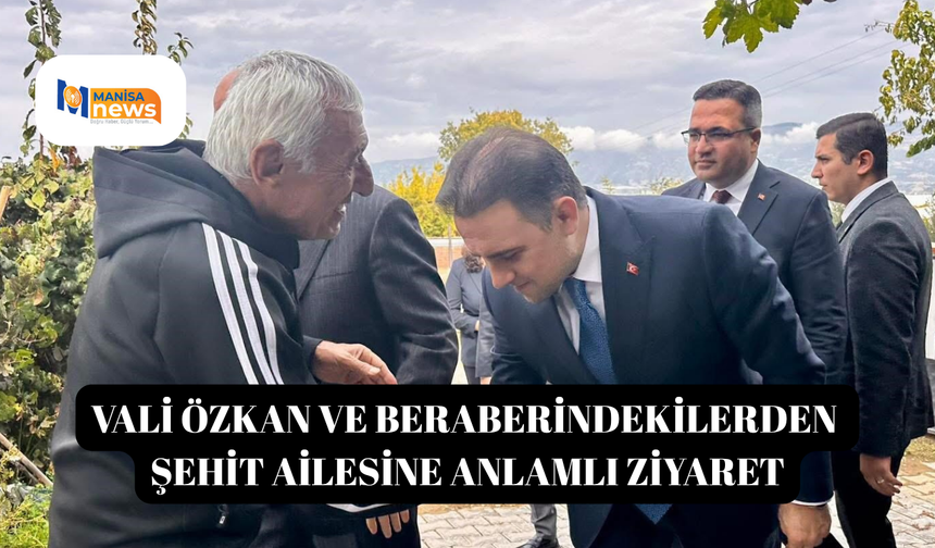 Vali Özkan ve beraberindekilerden şehit ailesine anlamlı ziyaret