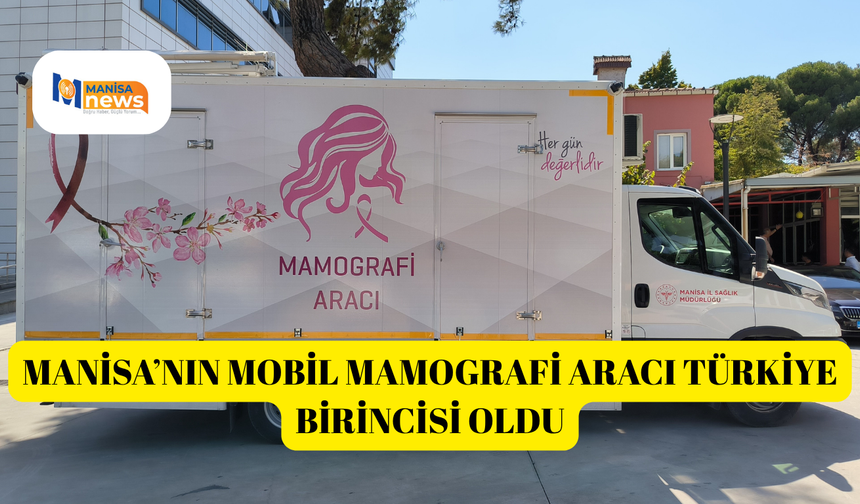 Manisa’nın mobil mamografi aracı Türkiye birincisi oldu