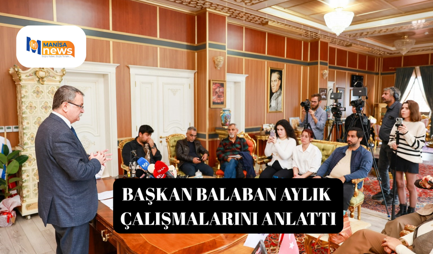 Başkan Balaban aylık çalışmalarını anlattı