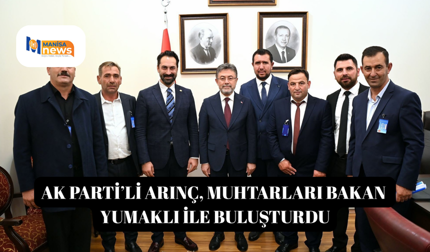 AK Parti’li Arınç, muhtarları Bakan Yumaklı ile buluşturdu