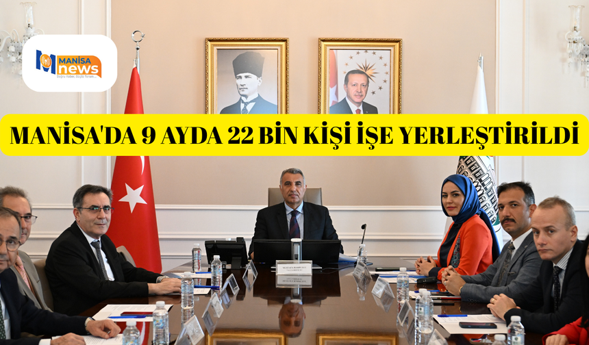Manisa'da 9 Ayda 22 bin kişi işe yerleştirildi