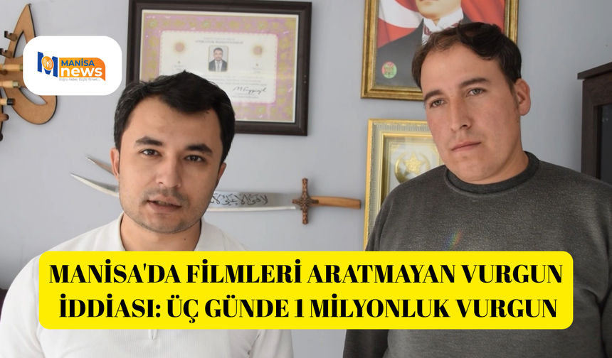 Manisa'da filmleri aratmayan vurgun iddiası: Üç günde 1 milyonluk vurgun