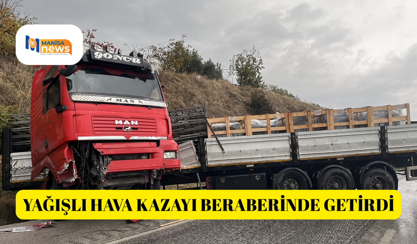 Yağışlı hava kazayı beraberinde getirdi