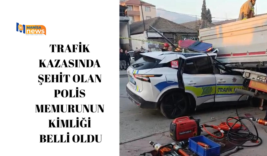 Trafik kazasında şehit olan polis memurunun kimliği belli oldu