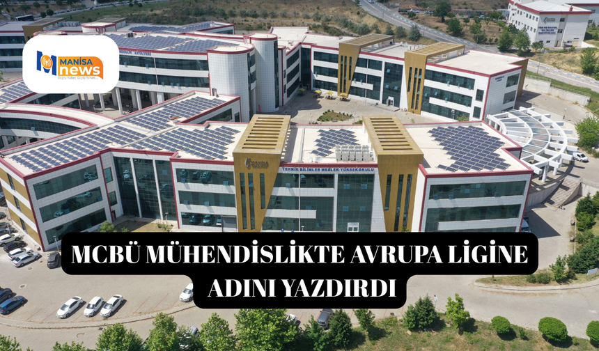 MCBÜ mühendislikte Avrupa Ligine adını yazdırdı
