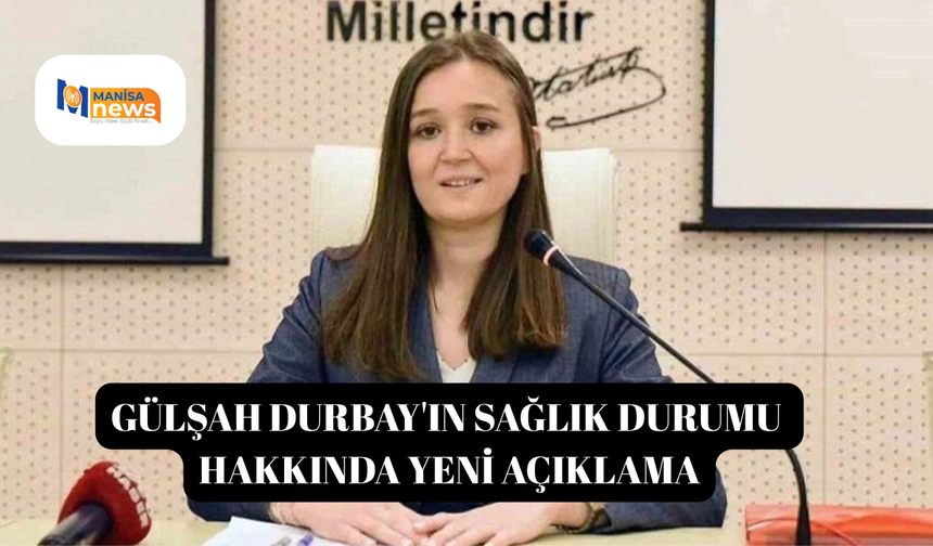 Gülşah Durbay'ın sağlık durumu hakkında yeni açıklama