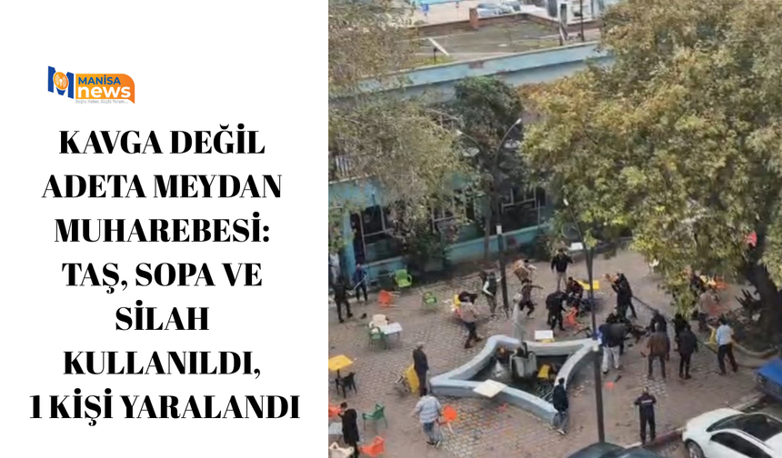 Kavga değil adeta meydan muharebesi: Taş, sopa ve silah kullanıldı, 1 kişi yaralandı