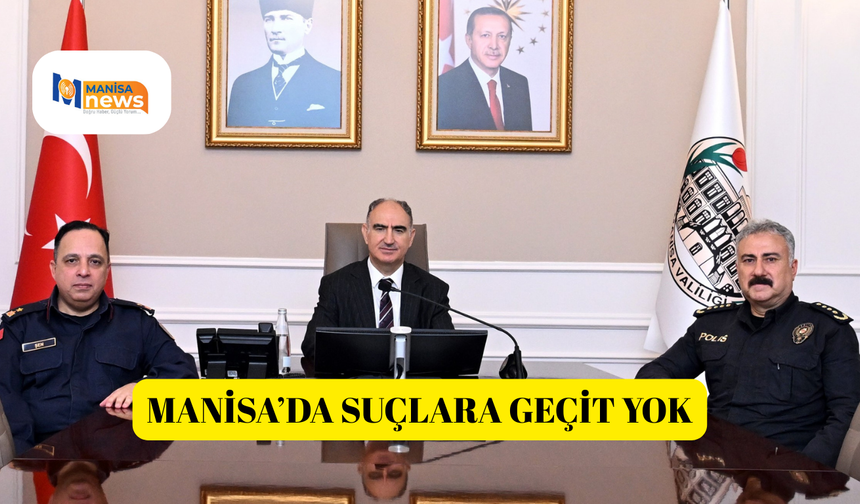 Manisa’da suçlara geçit yok