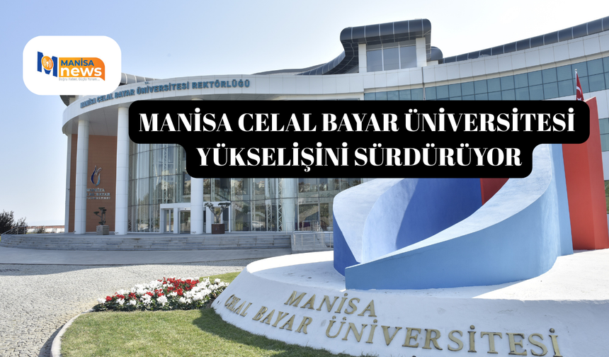 Manisa Celal Bayar Üniversitesi yükselişini sürdürüyor