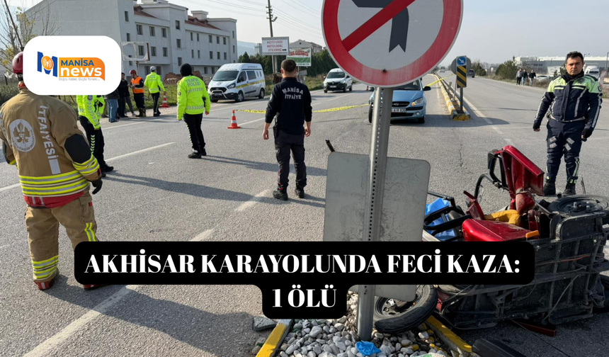 Akhisar karayolunda feci kaza: 1 ölü