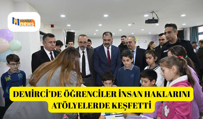 Demirci’de öğrenciler insan haklarını atölyelerde keşfetti