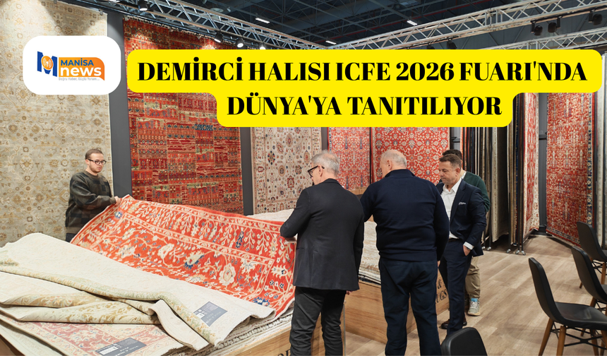 Demirci Halısı ICFE 2026 Fuarı'nda Dünya'ya tanıtılıyor