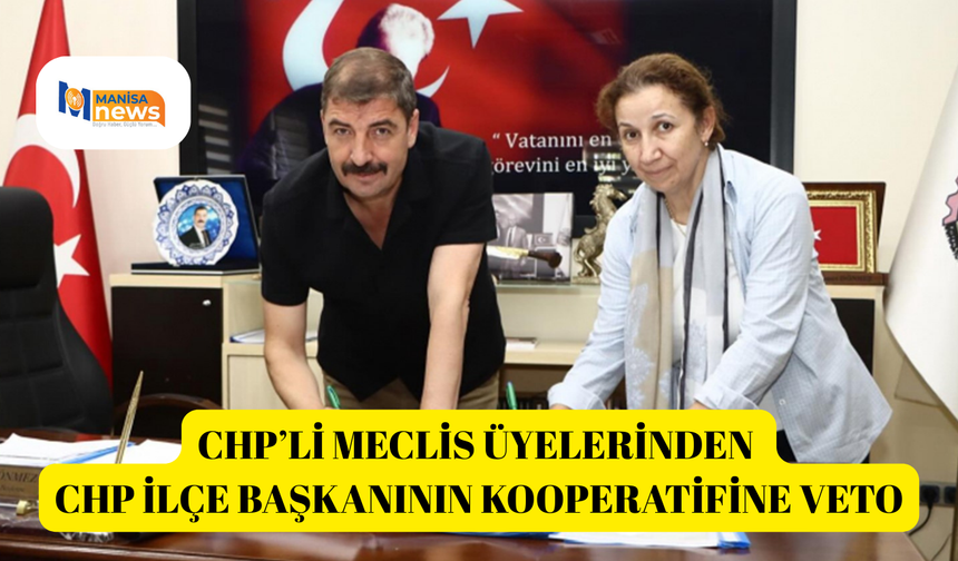 CHP’li meclis üyelerinden CHP İlçe Başkanının kooperatifine veto
