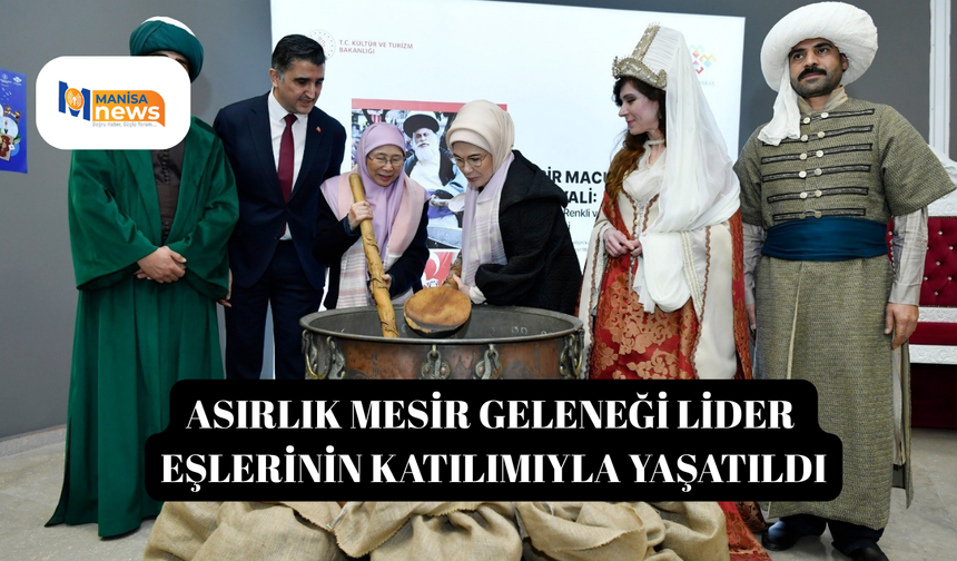 Asırlık mesir geleneği lider eşlerinin katılımıyla yaşatıldı