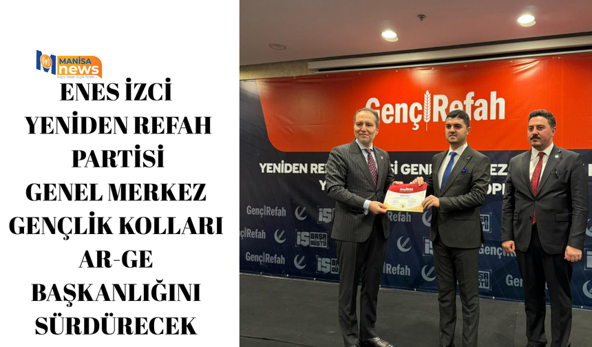Enes İzci Yeniden Refah Partisi Genel Merkez Gençlik Kolları Ar-Ge Başkanlığını sürdürecek