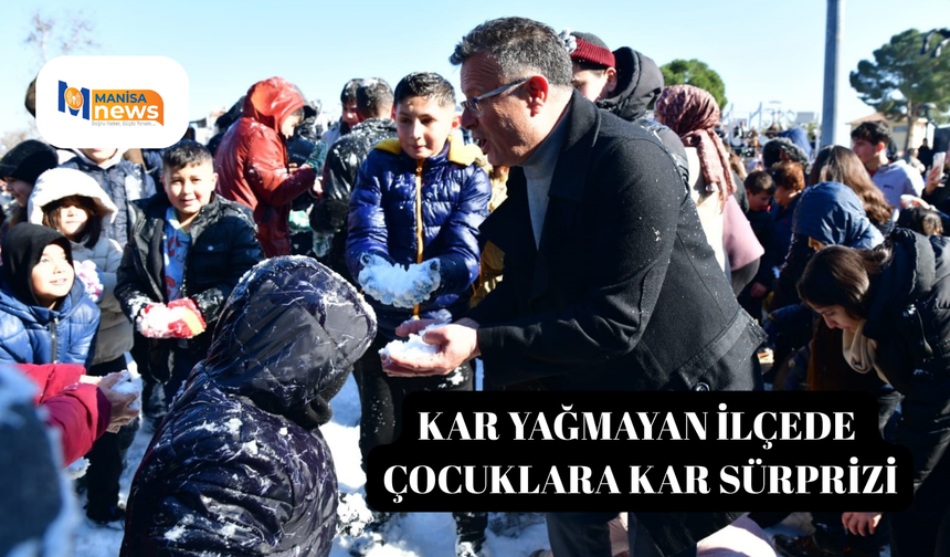 Kar yağmayan ilçede çocuklara kar sürprizi