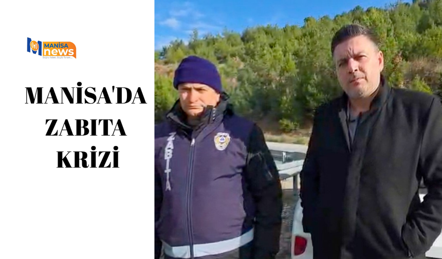 Manisa'da zabıta krizi