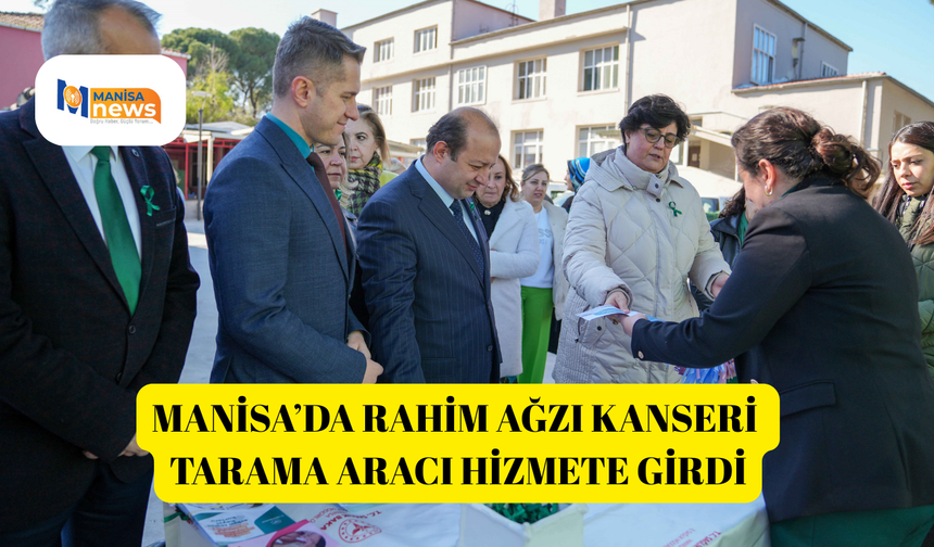 Manisa’da rahim ağzı kanseri tarama aracı hizmete girdi