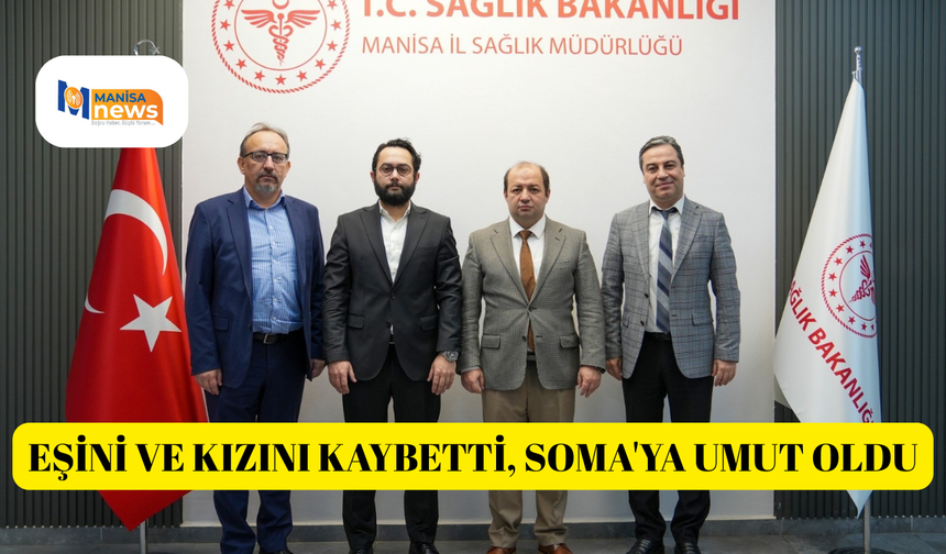 Eşini ve kızını kaybetti, Soma'ya umut oldu