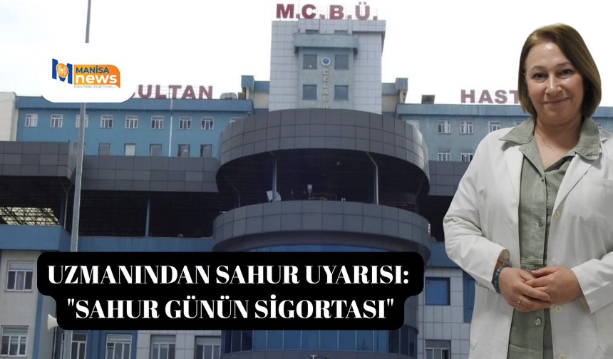 Uzmanından sahur uyarısı: "Sahur günün sigortası"