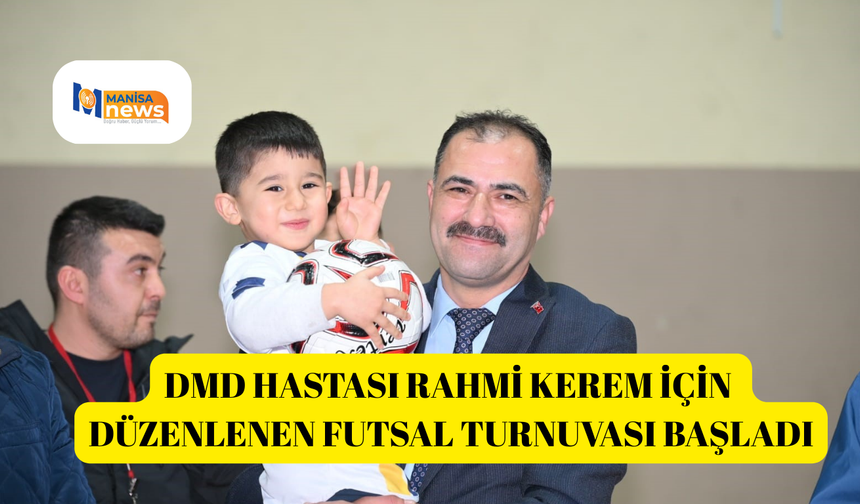 DMD hastası Rahmi Kerem için düzenlenen futsal turnuvası başladı