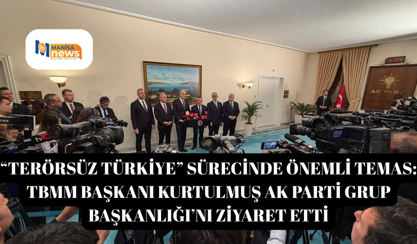 “TERÖRSÜZ TÜRKİYE” SÜRECİNDE ÖNEMLİ TEMAS: TBMM BAŞKANI KURTULMUŞ AK PARTİ GRUP BAŞKANLIĞI’NI ZİYARET ETTİ