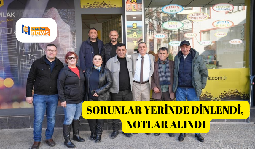 Sorunlar yerinde dinlendi, notlar alındı