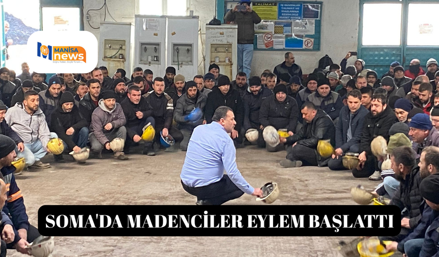 Soma'da madenciler eylem başlattı
