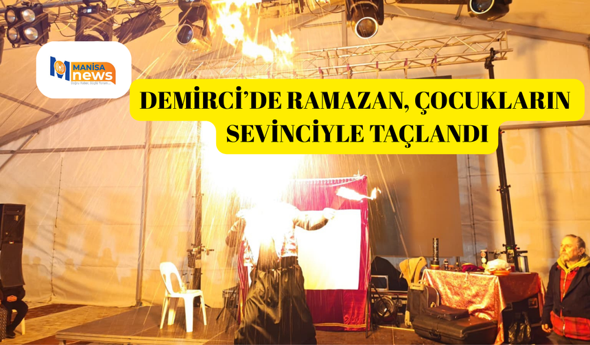 Demirci’de Ramazan, çocukların sevinciyle taçlandı
