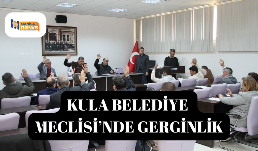 Kula Belediye Meclisi’nde gerginlik