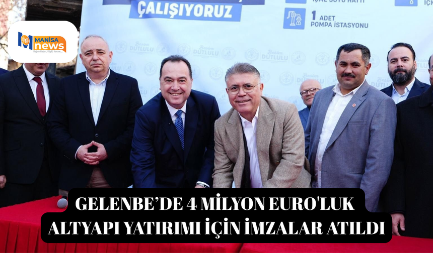 Gelenbe’de 4 milyon Euro'luk altyapı yatırımı için imzalar atıldı