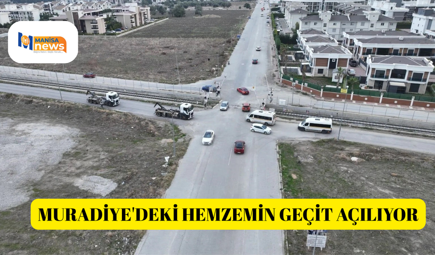 Muradiye'deki hemzemin geçit açılıyor