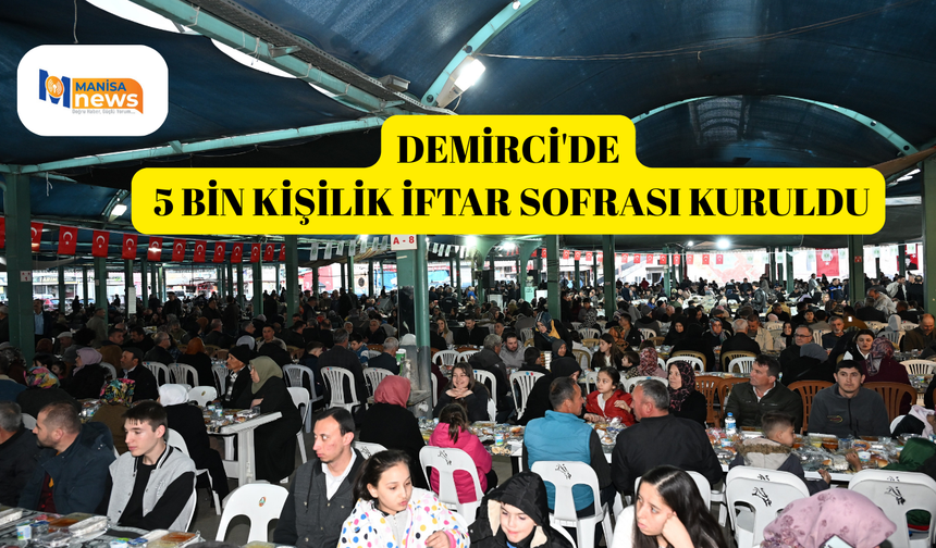 Demirci'de 5 bin kişilik iftar sofrası kuruldu