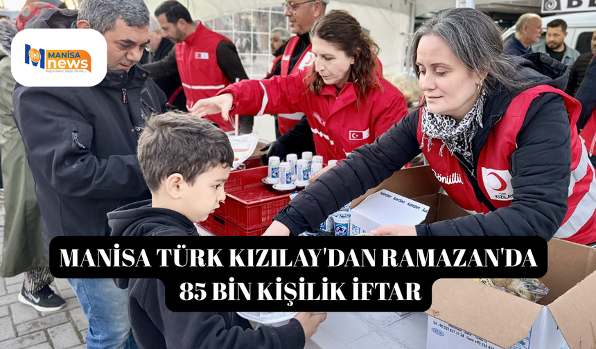 Manisa Türk Kızılay'dan Ramazan'da 85 bin kişilik iftar
