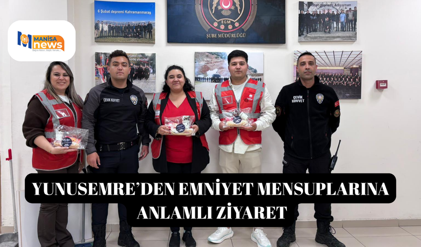 YUNUSEMRE’DEN EMNİYET MENSUPLARINA ANLAMLI ZİYARET