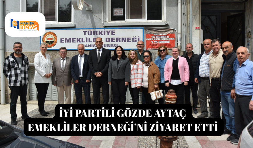 İYİ Partili Gözde Aytaç  Emekliler Derneği’ni ziyaret etti