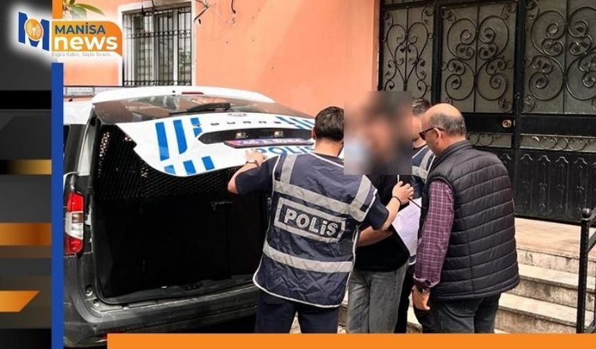 Manisa'da kesinleşmiş hapis cezası bulunan şahıs tutuklandı