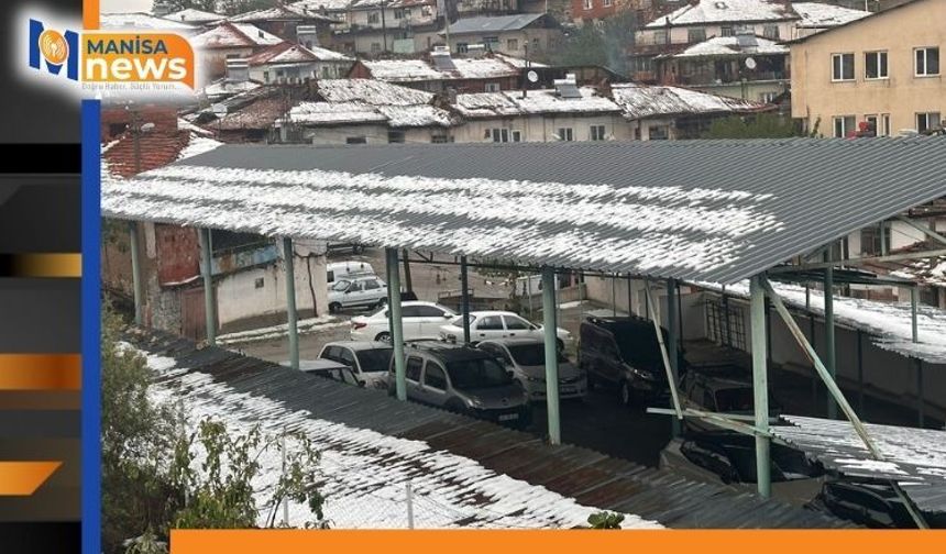 Manisa'da sağanak ve dolu etkili oldu