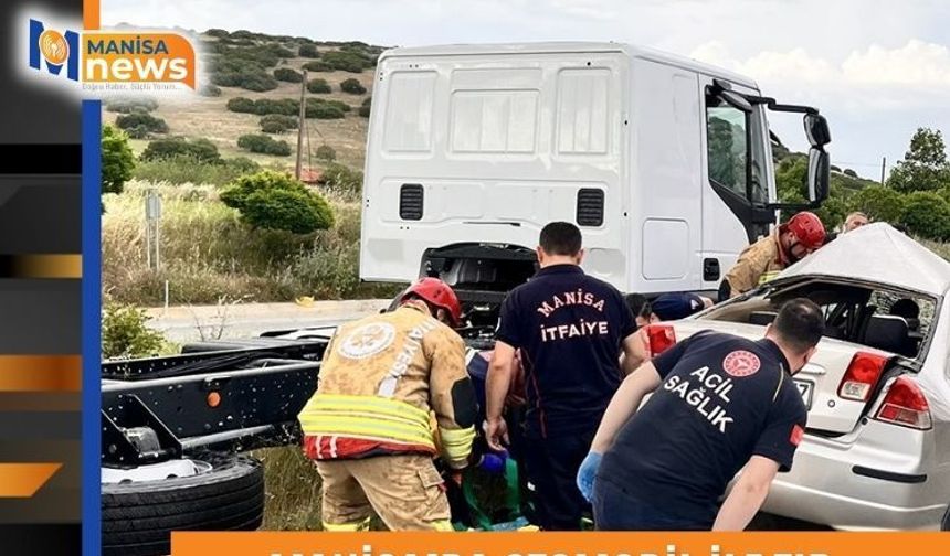 Manisa’da otomobil ile tır çarpıştı: 1 ağır yaralı