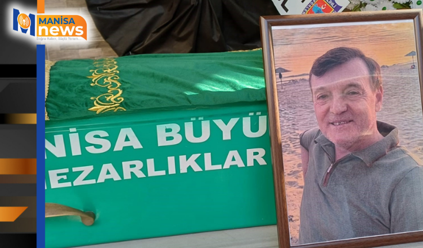 Manisa’daki patlamada hayatını kaybeden tesis sahibi toprağa verildi