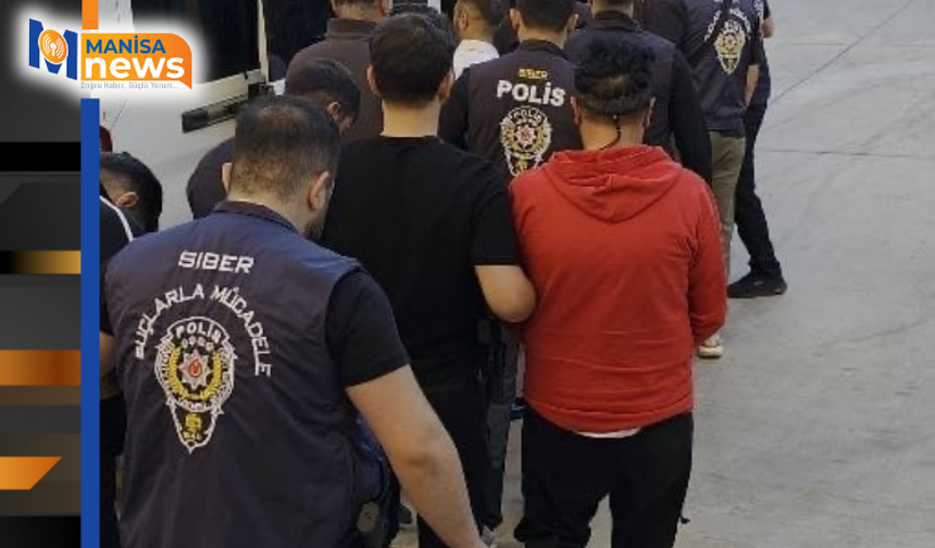 Manisa'da nitelikli dolandırıcılık soruşturmasında 14 şüpheli tutuklandı